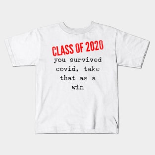 Class Of 2020 Covid Survivers Kids T-Shirt